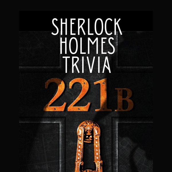 Printable Sherlock Holmes Party game questions and answers, Sherlock Holmes trivia, Sherlock Holmes and Dr. Watson, Detective party favors