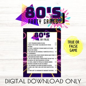 May include: A printable 80's themed true or false party game with a neon pink, blue, and yellow color scheme. The game includes 10 trivia questions about the 1980s.