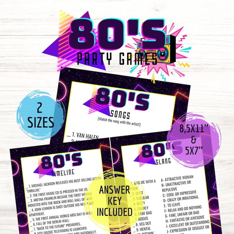 May include: A set of printable 80's themed party games. The games include a timeline of events from the 1980s, a list of 80's songs to match with the artist, and a list of 80's slang words and their meanings. The games are available in two sizes: 8.5x11 inches and 5x7 inches. The answer key is included.