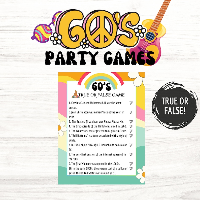 May include: A printable party game with a 60's theme. The game is a true or false quiz about events and facts from the 1960s. The game is designed to be printed and played at a party.