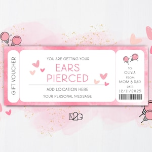 May include: Pink gift voucher with the text "GIFT VOUCHER", "YOU ARE GETTING YOUR EARS PIERCED", "ADD LOCATION HERE", "YOUR PERSONAL MESSAGE", "TO OLIVIA FROM MOM & DAD", "DATE 12/11/2025".