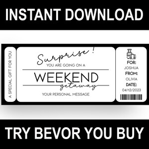 May include: Black and white printable weekend getaway ticket with the text "Surprise! You are going on a weekend getaway" and a space for a personal message. The ticket also includes a section for the recipient's name, the giver's name, and the date.