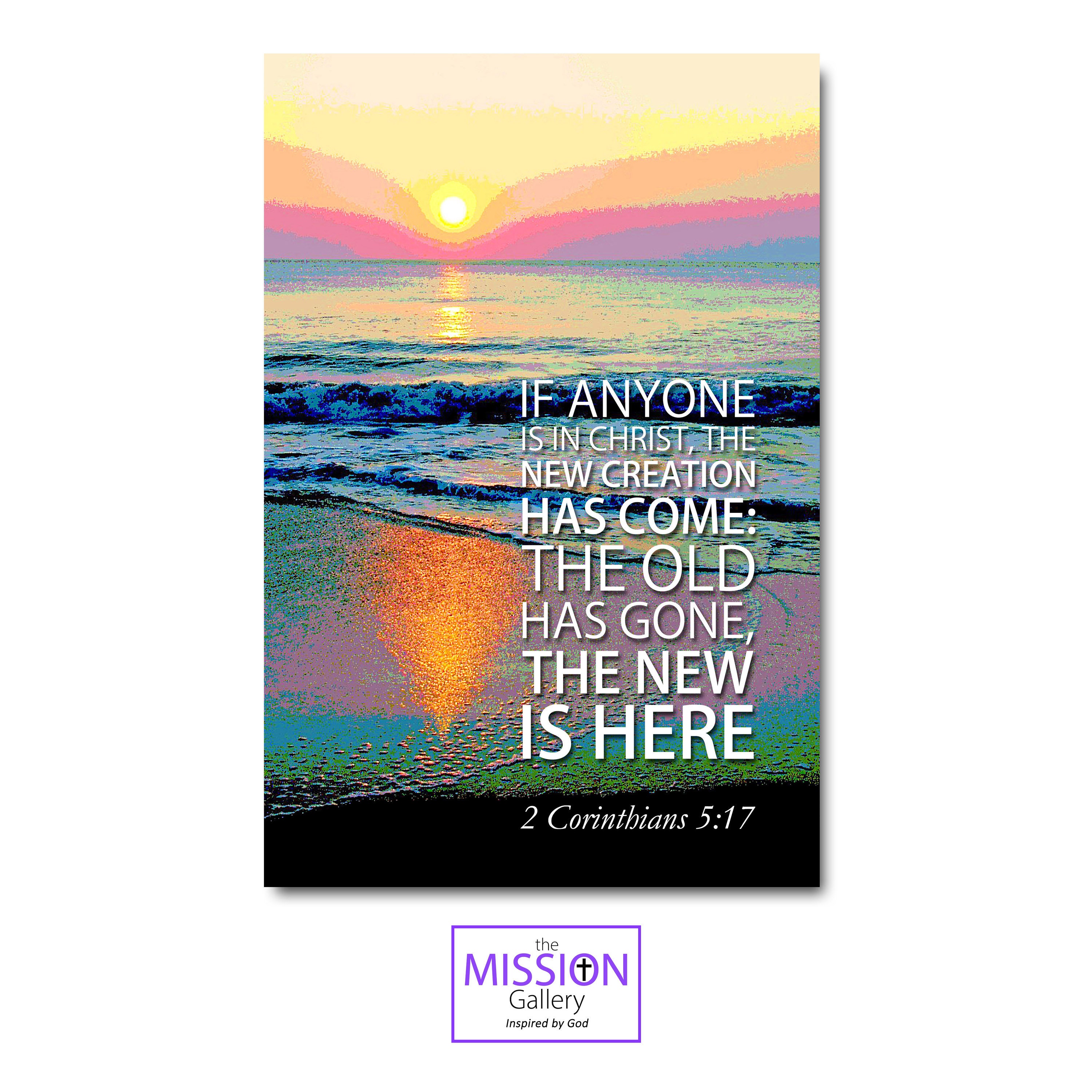 2 CORINTHIANS 5:17, If Anyone is in Christ, the New Creation Has Come ...