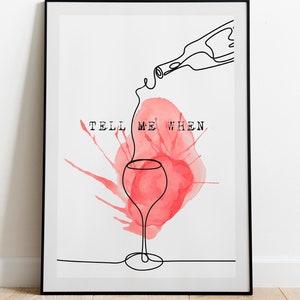 Dime cuándo, cartel de vino - Arte moderno de la pared - Cartel decorativo para el hogar, Decoración del vino - Amantes del vino - Sin marco