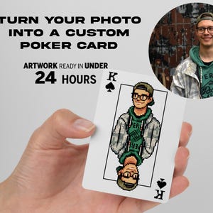 May include: A custom playing card featuring a pixel art illustration of a person wearing a green hoodie, glasses, and a cap. The card displays a black spade symbol and the letter K in the corners. Text reads: TURN YOUR PHOTO INTO A CUSTOM POKER CARD.