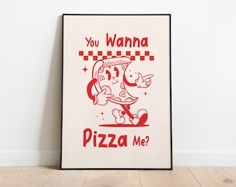 You Wanna Pizza Me - Retro Character - Wall Decor - Fun Art - Downloadable Print - Pizza Art