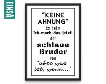 Poster | No idea is the clever brother of but what if | bw | digital file | self-print | courage | independence | mindset