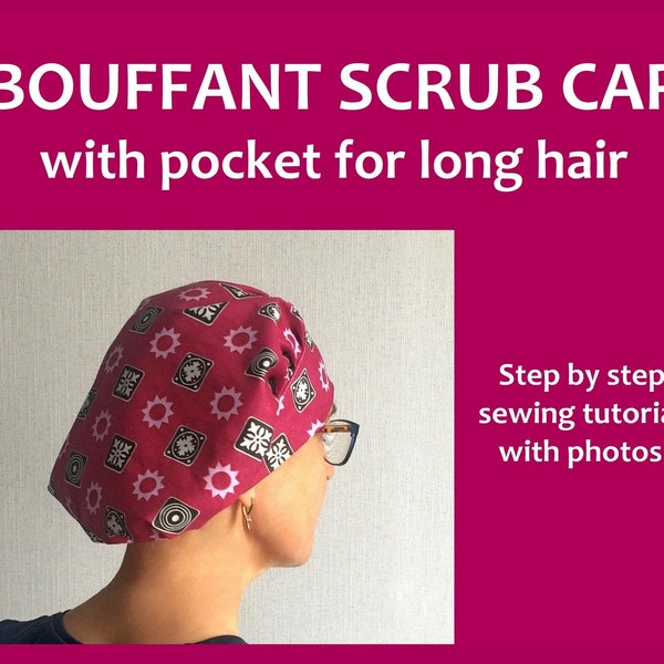 Bouffant SCRUB HAT pattern and tutorial PDF Scrub cap sewing instruction with photos Scrub hat with pocket for long hair