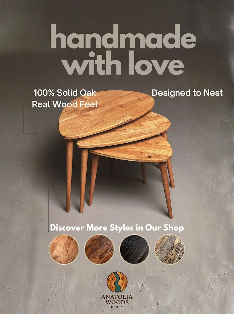 Promotional image of a handcrafted solid oak nesting table set featuring three organically shaped tables with smooth rounded edges and tapered legs. Warm natural wood grain and subtle knots highlight real wood texture. The stacked design emphasizes space-saving functionality. Text overlay reads “handmade with love,” “100% Solid Oak Real Wood Feel,” and “Designed to Nest,” with additional finish options and Anatolia Woods Epoxy branding displayed below.