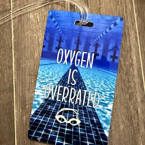 PERSONALIZED SWIM bag TAG.  Oxygen is Overrated.