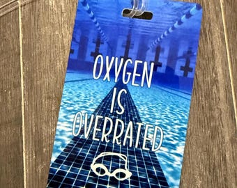 PERSONALIZED SWIM bag TAG.  Oxygen is Overrated.