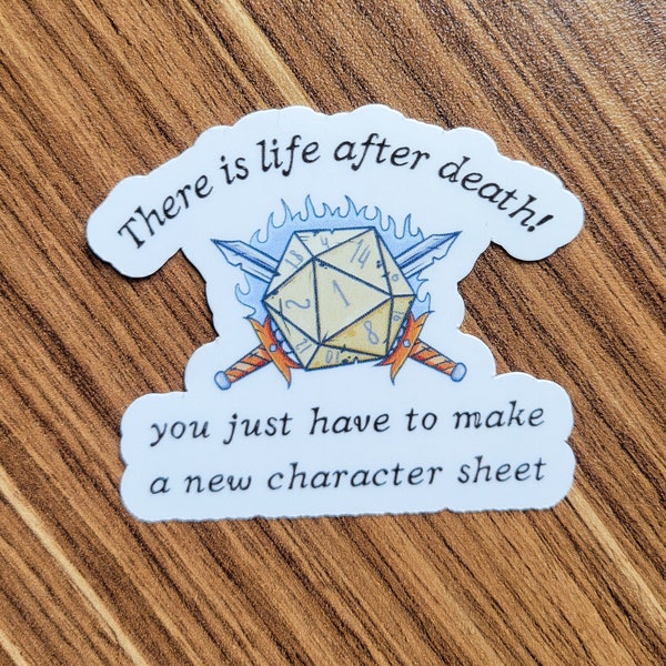 There is life after death! You just have to make a new character sheet Dungeons and Dragons Sticker Paper or Vinyl D20 Dnd Dungeon Master