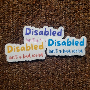 Disabled Isn't a Bad Word Sticker Cute Vinyl or Paper Chronic Illness POTS EDS MCAS Spoonie Spoon Theory