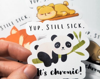Yup. Still Sick. It's Chronic. Sticker Cute Vinyl or Paper Chronic Illness POTS EDS MCAS Spoonie Spoon Theory