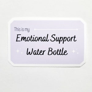 Vinyl- oder Papieraufkleber "Emotional Support Water Bottle"