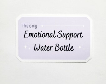 Vinyl- oder Papieraufkleber "Emotional Support Water Bottle"