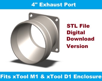 STL File - 4 inch Exhaust Port Vent Adapter for xTool M1/D1 Laser Engraver, DOWNLOAD ONLY