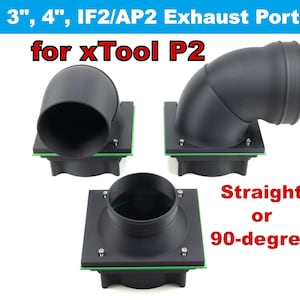 P2 Exhaust Port for xTool P2 Laser Engraver (NOT P2S); Non-Magnetic Version; Multiple Styles: 3-inch, 4-inch, IF2/AP2 hose, and modular