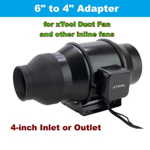 May include: Black 6-inch to 4-inch adapter for xTool duct fan and other inline fans. The adapter has a 4-inch inlet or outlet. The adapter is made of black plastic and has a black power cord.