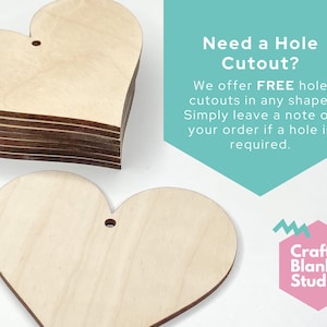 May include: Two unfinished wooden heart shapes with a hole in the top. The text "Need a Hole Cutout? We offer FREE hole cutouts in any shape. Simply leave a note on your order if a hole is required." is on a teal background. The text "Craft Blanks Studio" is on a pink hexagon with a white star.