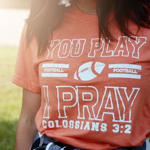 You Play I Pray Stripe Football Tee | COLOR Options | Sports Mom T-shirt | Praying Mom | Football Mom Shirt | Football | Sports