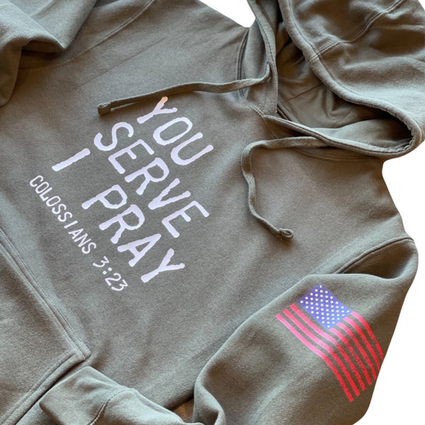 You Serve I Pray Hoodie| Military Wife | Military Wife Hoodie | Army Wife Hoodie | First Responders