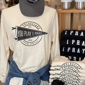 You Play I Pray Limited Edition 10 Year Tee | Long Sleeve | Simple Graphic Tee | Team Spirit Shirt | Christian Apparel |  Sports Mom Tee
