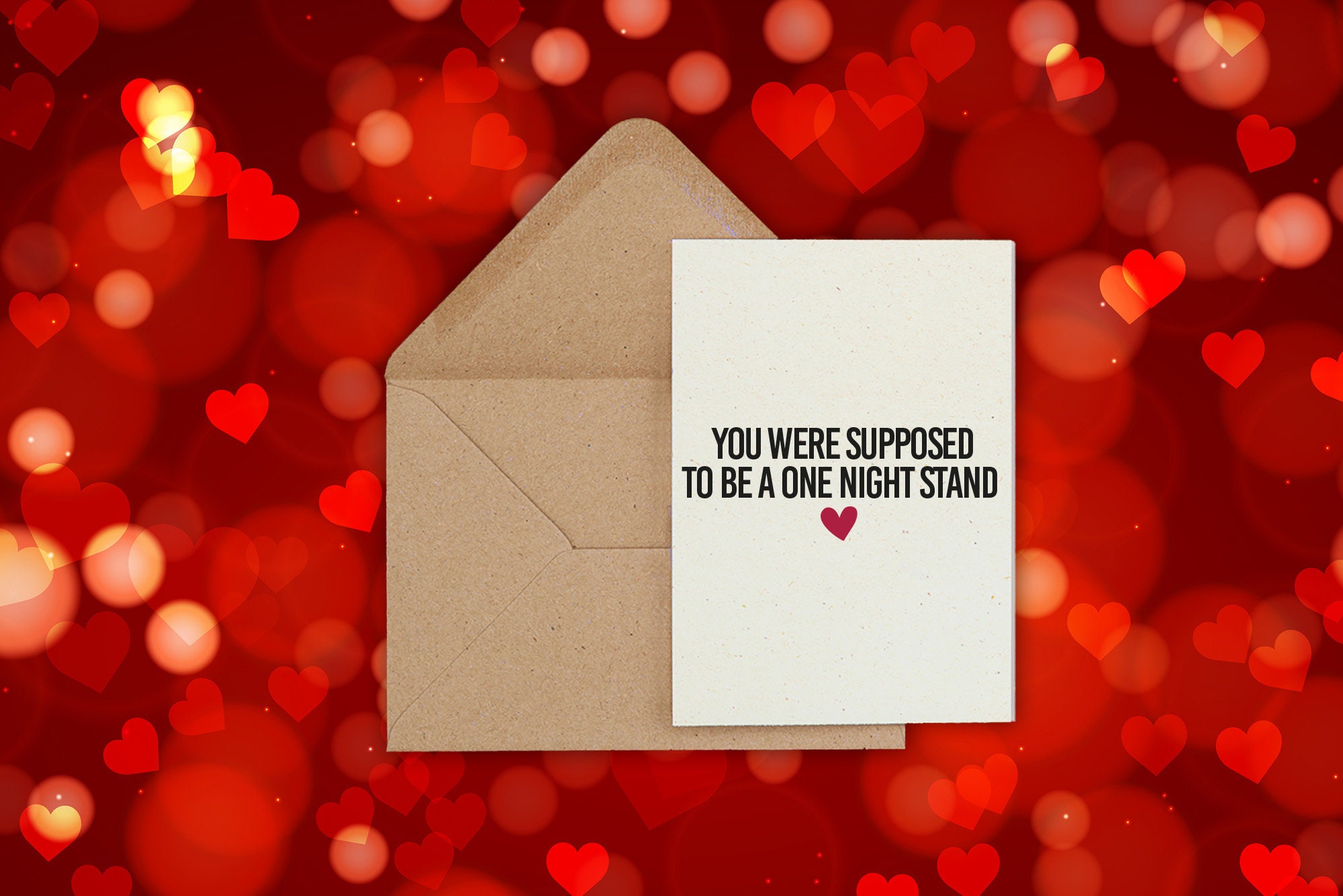 You Were Supposed to Be a One Night Stand Funny/rude Valentines, Love