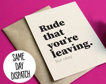 Giant Rude That You're Leaving Card | Funny Coworker Goodbye Gift | XL A3 Farewell