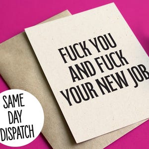 Funny Rude leaving / new job card - Fuck you and fuck your new job