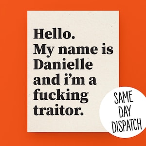 Funny Rude, XL A4, personalised, leaving / new job card - Hello my name is... and i'm a fucking traitor