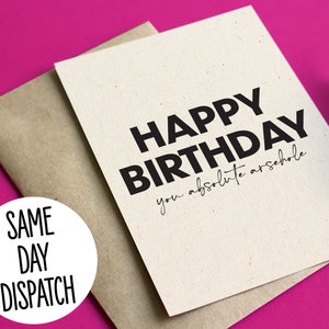 Carte d'anniversaire drôle et grossière - espèce de connard absolu