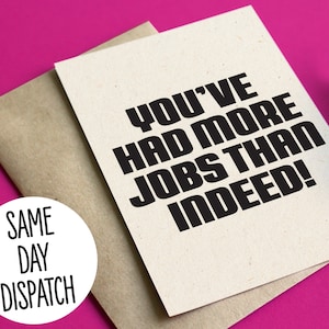 Funny Rude leaving / new job card - You've had more jobs than indeed!