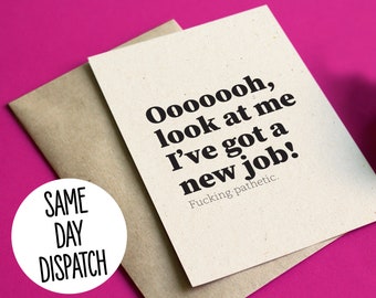 Funny Rude leaving / new job card - Look at me i've got a new job