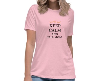 Keep Calm and Call Mom T-Shirt