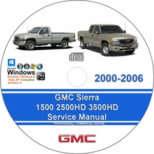 GMC Sierra 1500 2500HD 3500HD 2000 2001 2002 2003 2004 2005 2006 Factory Workshop Service Repair Manual on CD