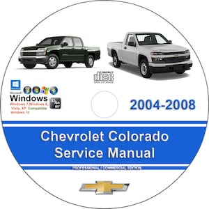 Chevrolet Colorado 2004 2005 2006 2007 2008 Factory Workshop Service Repair Manual on CD