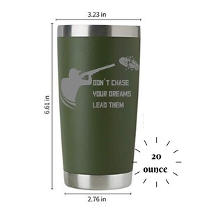 Tumbler Don&#39;t Chase Your Dream Follow Them | ENGRAVED Insulated Tumbler 20 oz | Travel Mug | Trap | Clay | Skeet shooting Competition