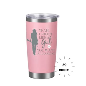 Tumbler Shoot Like a GIRL | ENGRAVED Insulated Tumbler 20 oz | Travel Mug | Custom-made | Trap | Clay | Skeet shooting Competition