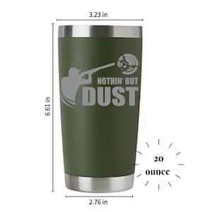 Tumbler Nothing but DUST | ENGRAVED Insulated Tumbler 20 oz | Travel Mug | Custom-made | Trap | Clay | Skeet shooting Competition