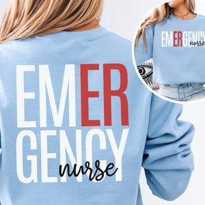 Emergency Nurse Sweatshirt, ER Nurse Shirt, ER Nurse Gift, Emergency Department Sweatshirt, ER Department Crewneck, Emergency Medicine Nurse
