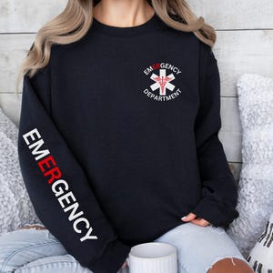 Emergency Department Sweatshirt, Emergency Nurse Sweatshirt, ER Nurse Shirt, ER Department Crewneck, ER Nurse Gift, Emergency Medicine Nurse