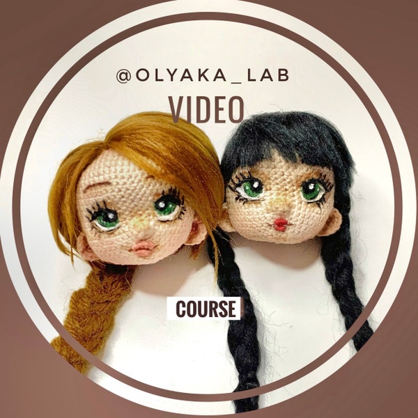 Cours vidéo 2. (pour poupée adolescente) Broderie des yeux, dessin du visage et coiffures PDF + Vidéo PATRON AU CROCHET