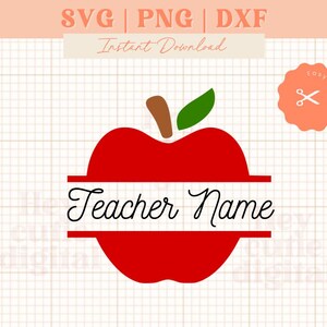 May include: A red apple graphic with a brown stem and green leaf. The words "Teacher Name" are written in a cursive font across the center of the apple. The top of the image has the words "SVG | PNG | DXF" and "Instant Download".