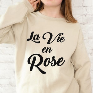 La Vie en Rose Shirt, French Sweatshirt, Paris Shirt, French Lover Gift, Meaningful Tee, French Saying Tshirt, France Shirt, Life T-shirt