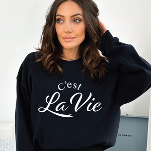 French Shirt C&#39;est La Vie Sweatshirt Paris Travel Shirt Live The Moment Sweatshirt Meaningful Quote Shirt Quote French Saying Positive Shirt