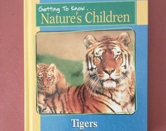 Getting to Know Nature's Children: Tigers and Giraffes (1988 Hardcover Edition)