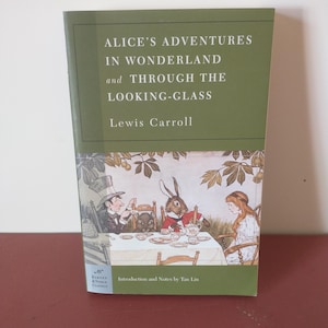 Alice&#39;s Adventures in Wonderland and Through the Looking Glass by Lewis Carroll, Illustrated by John Tenniel (2004 paperback)