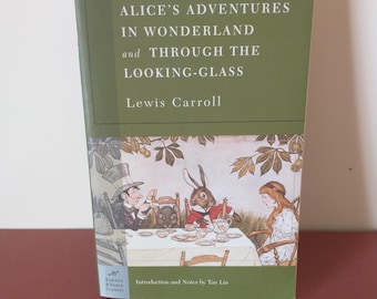 Alice's Adventures in Wonderland and Through the Looking Glass by Lewis Carroll, Illustrated by John Tenniel (2004 paperback)