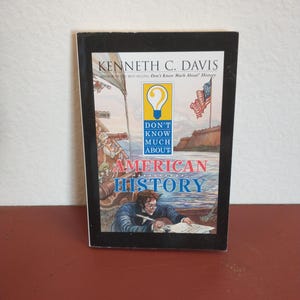 Don&#39;t Know Much About American History by Kenneth C. Davis (2003 Paperback)